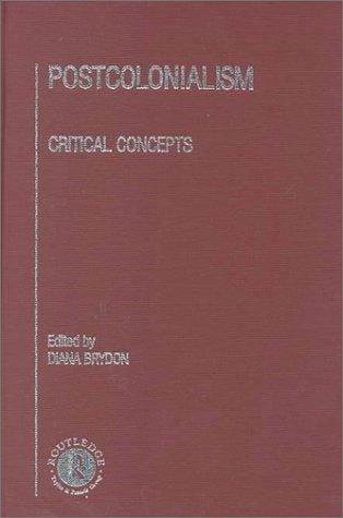 Postcolonialism: Critical Concepts in Literary and Cultural Studies, Vol. 3
