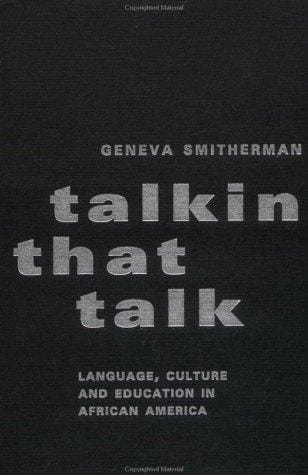 Talkin that talk: language, culture, and education in African America