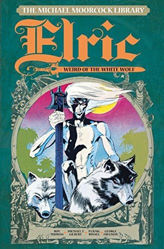 The Michael Moorcock Library Vol. 4: Elric The Weird of the White Wolf