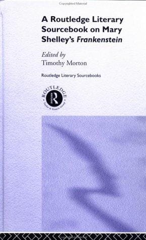 Mary Shelley's Frankenstein: A Sourcebook