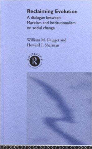 Reclaiming Evolution: A Dialogue on How Societies Evolve (Advances in Social Economics)