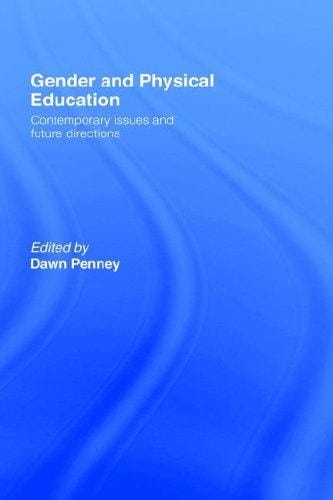 Gender and Physical Education: Contemporary Issues and Future Directions