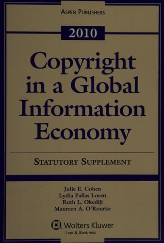 Copyright in a Global Information Economy: 2010 Statuatory Supplement