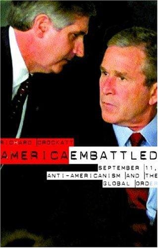 America embattled: September 11, anti-Americanism, and the global order