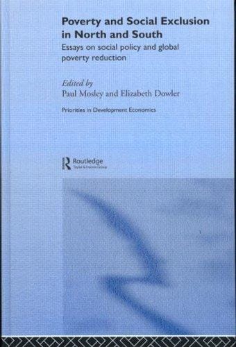 Poverty and Exclusion in North and South: Essays on Social Policy and Global Poverty Reduction (Priorities in Development Economics)