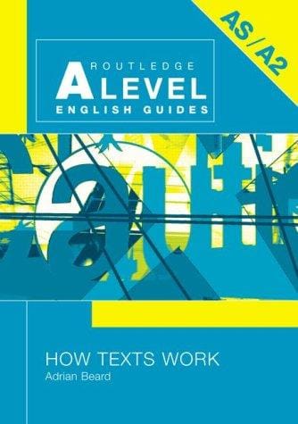 How Texts Work (Routledge a Level English Guides)