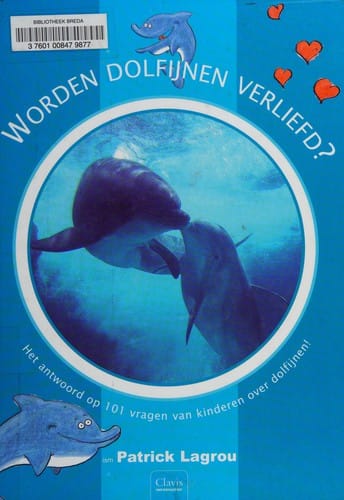Worden dolfijnen verliefd?: het antwoord op 101 vragen van kinderen over dolfijnen!