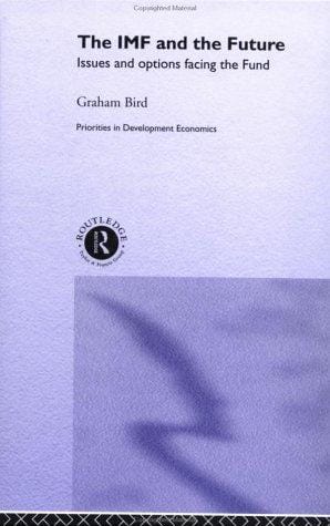 IMF and the Future: Issues and Options Facing the International Monetary Fund (Routledge Studies in Money and Banking)