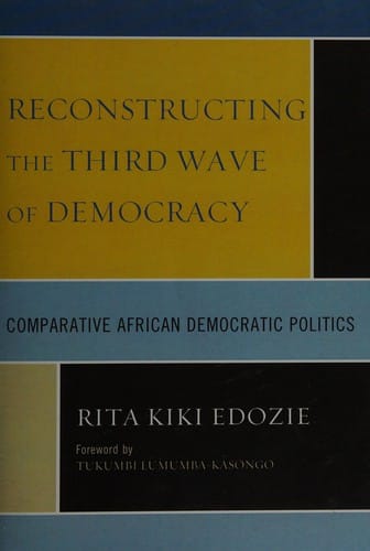 Reconstructing the Third Wave of Democracy: Comparative African Democratic Politics