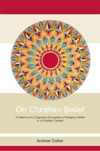 On Christian belief: a defence of a cognitive conception of religious belief in a Christian context