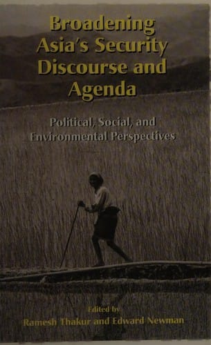 Broadening Asia's security discourse and agenda: political, social, and environmental perspectives