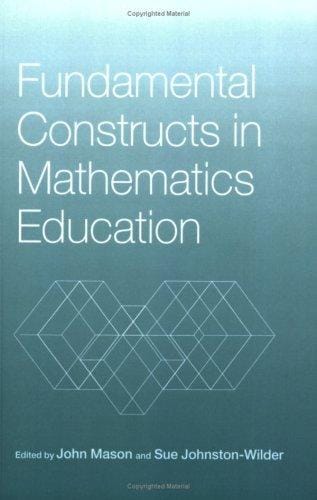 Fundamental Constructs in Mathematics Education (Researching Mathematics Learning)