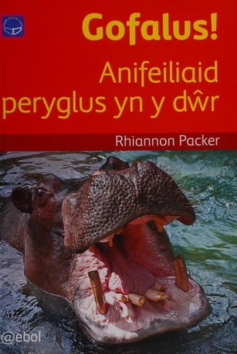 Gofalus!: anifeiliaid peryglus yn y dŵr