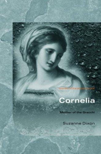 Cornelia, Mother of Gracchi (Women of the Ancient World)