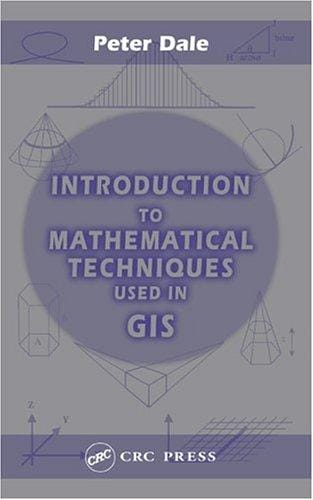 Introduction to Mathematical Techniques used in GIS