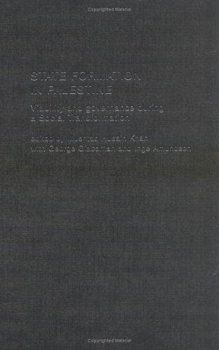 State Formation in Palestine: Viability and Governance during a Social Transformation (Routledgecurzon Political Economy of the Middle East and North Africa)