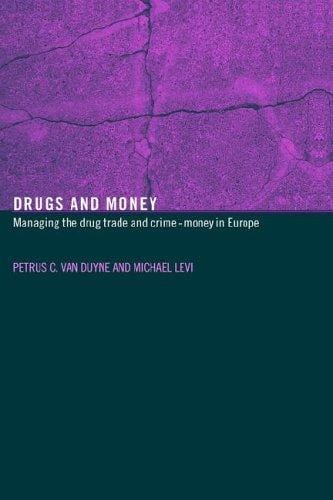 Drugs and Money: Managing the Drug Trade and Crime Money in Europe (Organizational Crime)