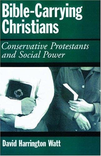 Bible-Carrying Christians: Conservative Protestants and Social Power
