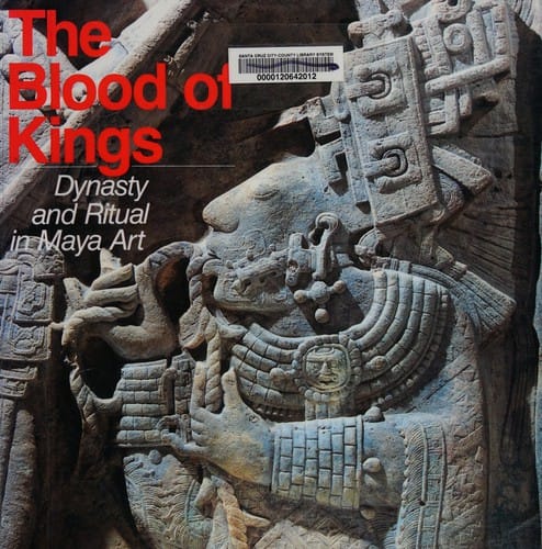 The blood of kings: dynasty and ritual in Maya art