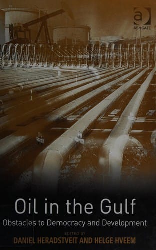 OIL IN THE GULF: OBSTACLES TO DEMOCRACY AND DEVELOPMENT; ED. BY DANIEL HERADSTVELT.