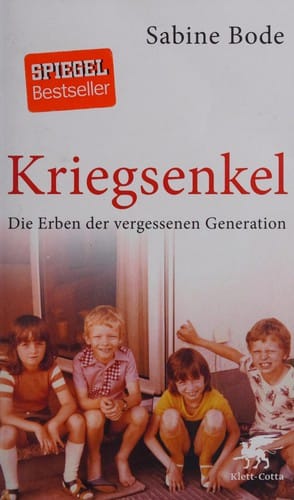 Kriegsenkel: die Erben der vergessenen Generation