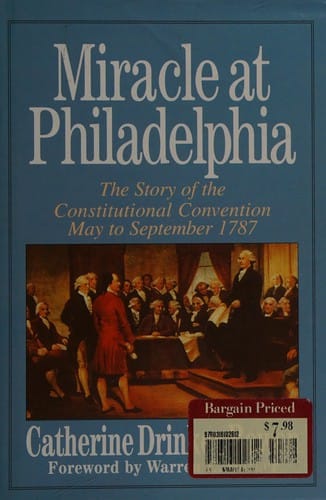 Miracle at Philadelphia: the story of the Constitutional Convention, May to September, 1787