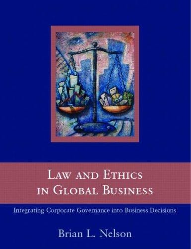 Law and Ethics in Global Business  Integrating Corporate Governance into Business Decisions