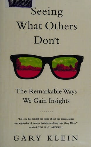Seeing what others don't: the remarkable ways we gain insights