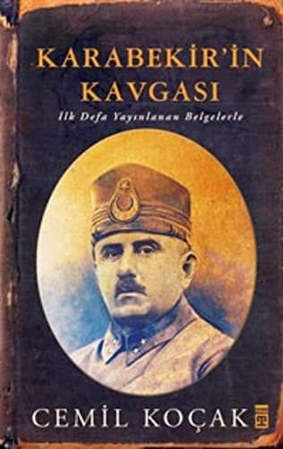 Karabekir'in Kavgasi - Ilk Defa Yayinlanan Belgelerle
