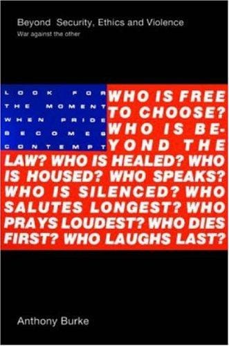 Beyond Security, Ethics and Violence: War Against the Other