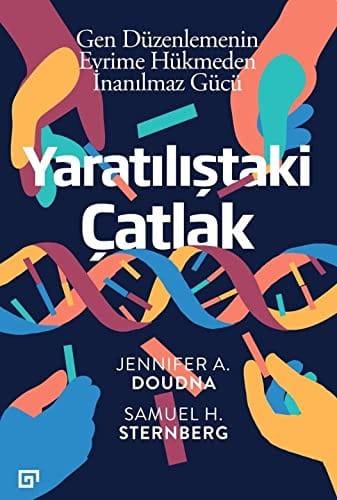 Yaratilistaki Catlak: Gen Düzenlemenin Evrime Hükmeden Inanilmaz Gücü