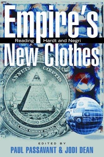 Empire's New Clothes: Reading Hardt and Negri