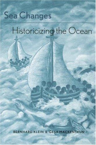 Sea Changes: Historicizing the Ocean