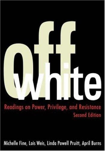 Off White: Readings on Power, Privilege, and Resistance