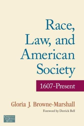 Race, Law, and American Society: 1607 to Present (Criminology and Justice Studies)