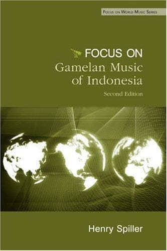 Gamelan: The Traditional SOunds of Indonesia (Focus on World Music)