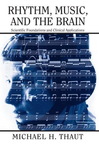 Rhythm, Music, and the Brain: Scientific Foundations and Clinical Applications