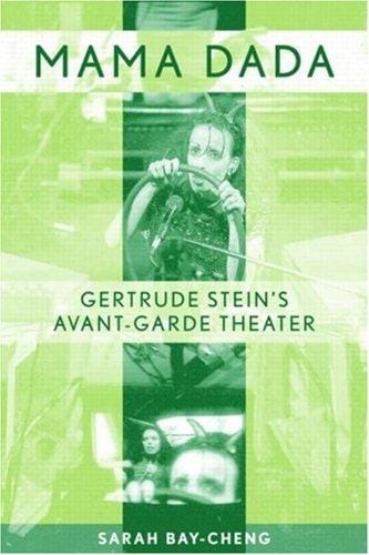 Mama Dada: Gertrude Stein's avant-garde theater