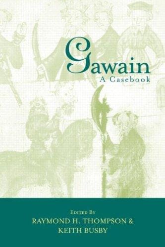 Gawain: A Casebook (Arthurian Characters and Themes)