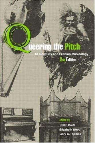 Queering the Pitch: The New Gay and Lesbian Musicology, 2nd edition