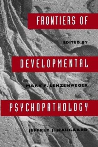 Frontiers of developmental psychopathology