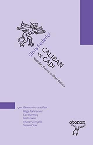 Caliban ve Cadi; Kadinlar, Beden ve Ilksel Birikim