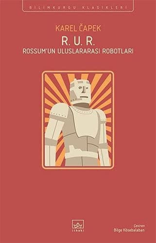 R. U. R. - Rossum'un Uluslararasi Robotlari
