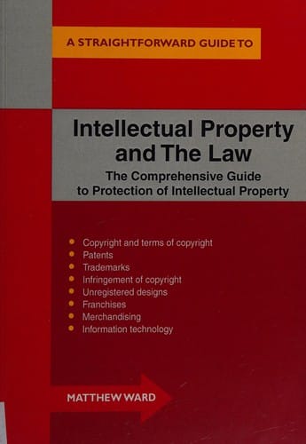 Intellectual Property and the Law: A Straightforward Guide