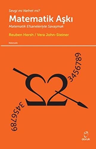 Sevgi mi Nefret mi? Matematik Aşkı: Matematik Efsaneleriyle Savaşmak