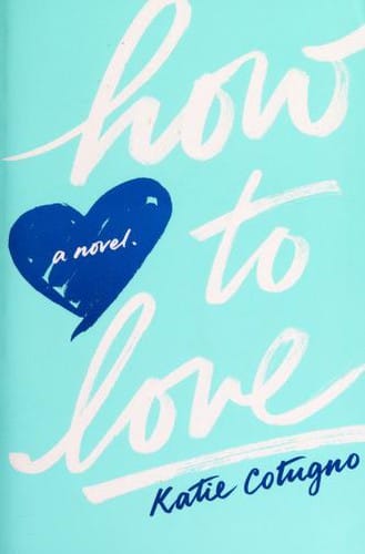 How to love: a novel
