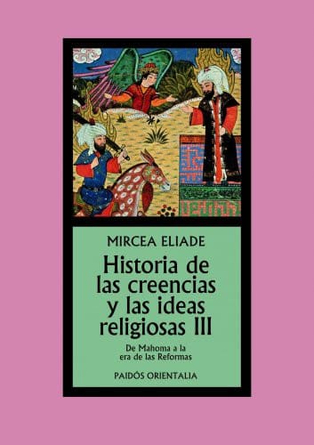 Historia de las creencias y las ideas religiosas III: De Mahoma a la era de las Reformas