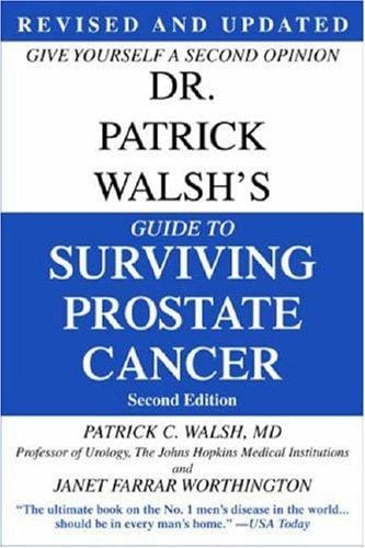 Dr. Patrick Walsh's Guide to Surviving Prostate Cancer, Second Edition