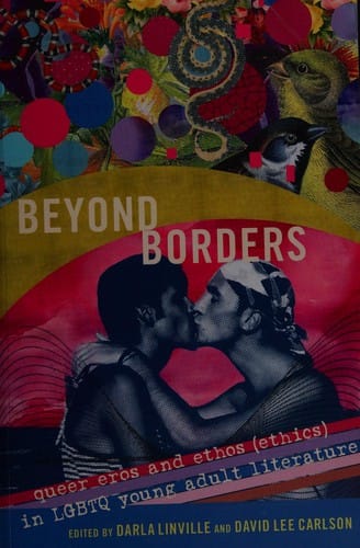 Beyond Borders: Queer Eros and Ethos  in LGBTQ Young Adult Literature