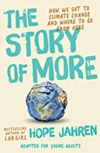 Story of More: How We Got to Climate Change and Where to Go from Here